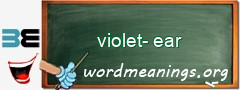 WordMeaning blackboard for violet-ear
